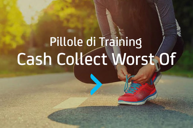 Cash Collect Worst of